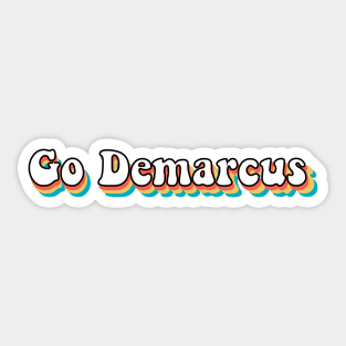 Go Demarcus Classic Original Vine Meme Trendy Saying Sticker Shirt Sticker